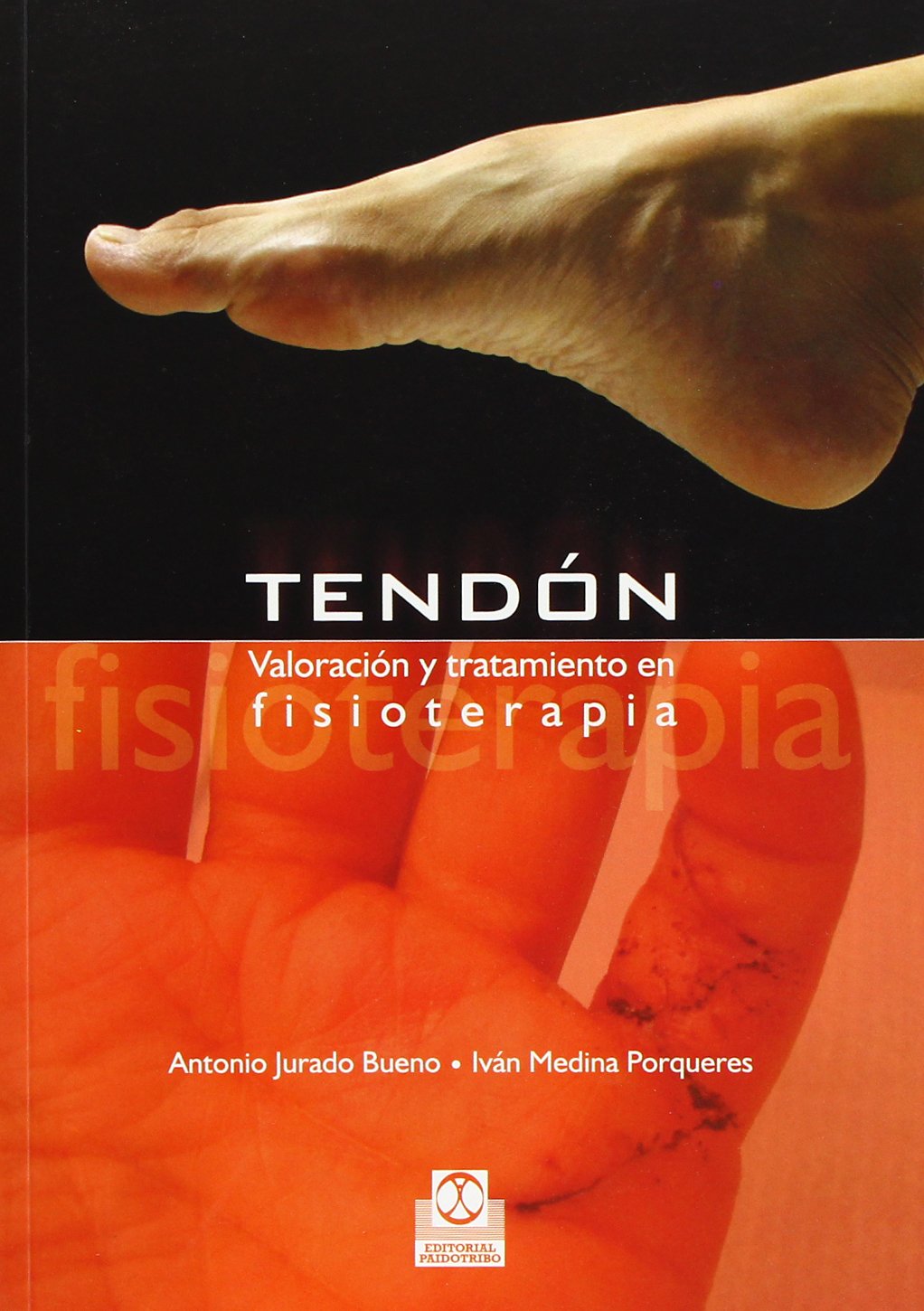 Tendón: Valoración y Tratamiento en Fisioterapia Tendón: Valoración y Tratamiento en Fisioterapia